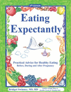 Eating Expectantly: The Essential Eating Guide and Cookbook for Pregnancy