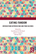 Eating Fandom: Intersections Between Fans and Food Cultures