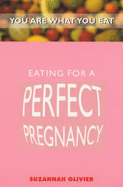 Eating for a perfect pregnancy