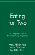 Eating for Two: The Complete Guide to Nutrition During Pregnancy