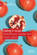 Eating in Israel: Nationhood, Gender and Food Culture