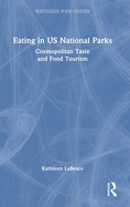 Eating in US National Parks: Cosmopolitan Taste and Food Tourism