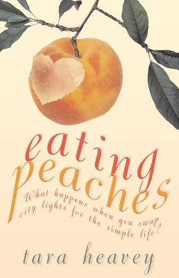 Eating Peaches - Heavey, Tara