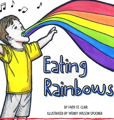 Eating Rainbows: There are no limitations placed on happiness. Find your rainbow. Choose your joy. - Wilson Spooner, Faith