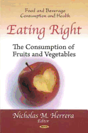 Eating Right: The Consumption of Fruits & Vegetables