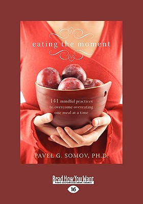 Eating the Moment - Somov, Pavel G, PhD