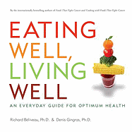 Eating Well, Living Well: An Everyday Guide for Optimum Health