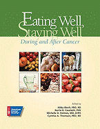 Eating Well, Staying Well: During and After Cancer