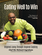 Eating Well to Win: Inspired Living Through Inspired Cooking (NBA Cookbook, Chef to the Stars)