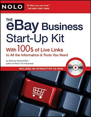 eBay Business Start-Up Kit: With 100s of Live Links to All the Information & Tools You Need - Stim, Richard, Attorney