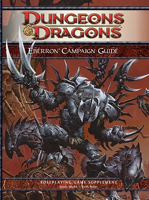 Eberron Campaign Guide: Roleplaying Game Supplement - Wyatt, James, and Baker, Keith, and Marmell, Ari