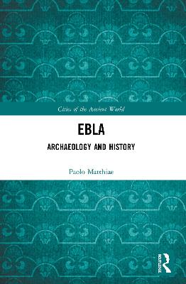 Ebla: Archaeology and History - Matthiae, Paolo