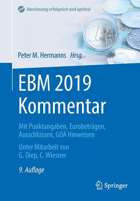 Ebm 2019 Kommentar: Mit Punktangaben, Eurobetr?gen, Ausschl?ssen, Go? Hinweisen - Hermanns, Peter M (Editor), and Diep, Godehard (Contributions by), and Wiesner, Claudia (Contributions by)