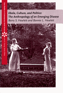 Ebola, Culture, and Politics: The Anthropology of an Emerging Disease