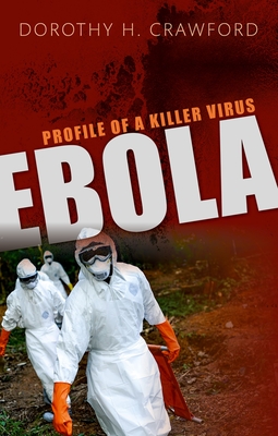 Ebola: Profile of a Killer Virus - Crawford, Dorothy H.