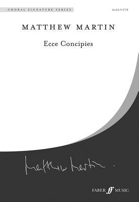 Ecce Concipies - Martin, Matthew (Composer)