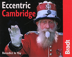 Eccentric Cambridge: The Bradt City Guide