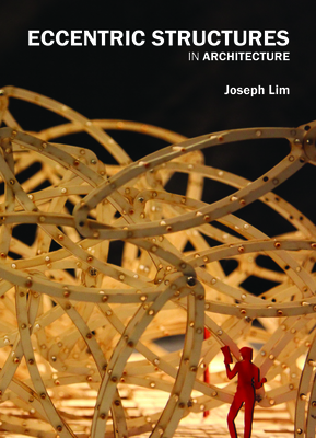 Eccentric Structures in Architecture - Lim, Joseph