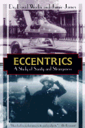 Eccentrics : a study of sanity and strangeness