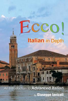 Ecco!: An Introduction to Advanced Italian - Iavicoli, Giuseppe