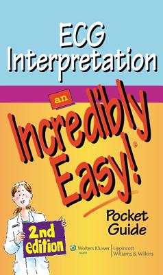 ECG Interpretation: An Incredibly Easy Pocket Guide - Lippincott (Prepared for publication by)