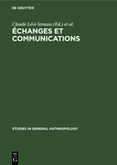 Echanges et communications, II: Melanges offerts a Claude Levi-Strauss a l'occasion de son 60eme anniversaire