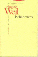 Echar Raices - Weil, Simone