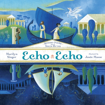 Echo Echo: Reverso Poems about Greek Myths - Singer, Marilyn