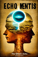 Echo Mentis: The Mind's Echo