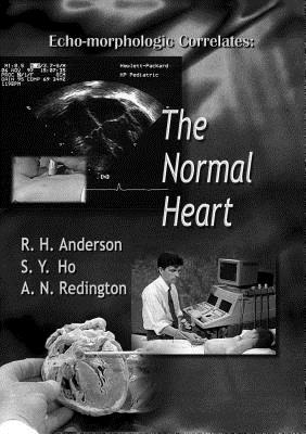 Echo-Morphologic Correlates: The Normal Heart (with Video) - Anderson, Robert Henry, and Ho, Siew Yen, and Redington, A N