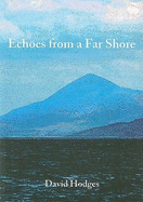 Echoes from a Far Shore