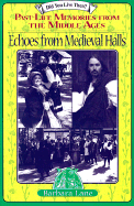 Echoes from Medieval Halls: Past-Life Memories from the Middle Ages - Lane, Barbara