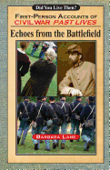 Echoes from the Battlefield: First-Person Accounts of Civil War Past Lives