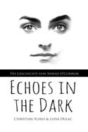 Echoes in the Dark: Die Geschichte von Sinead O'Connor