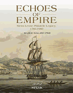 Echoes of Empire - 2 volume set: Sierra Leone Philatelic Legacy, 1786-1980
