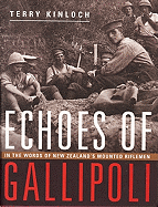 Echoes of Gallipoli: In the Words of New Zealand's Mounted Riflemen