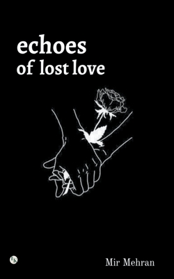 Echoes of Lost Love - Mehran, Mir