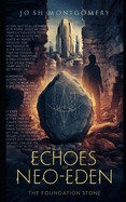Echoes of Neo-Eden: The Foundation Stone