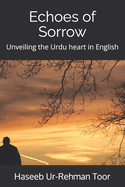 Echoes of Sorrows: Unveiling the Urdu heart in English