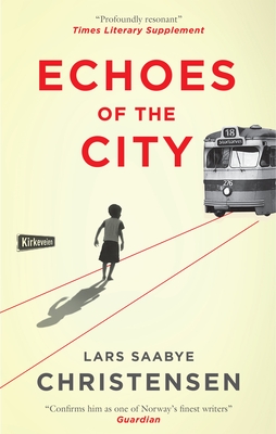 Echoes of the City - Christensen, Lars Saabye