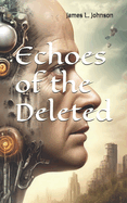 Echoes of the Deleted