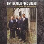 Echoes of the Mountains - Dry Branch Fire Squad