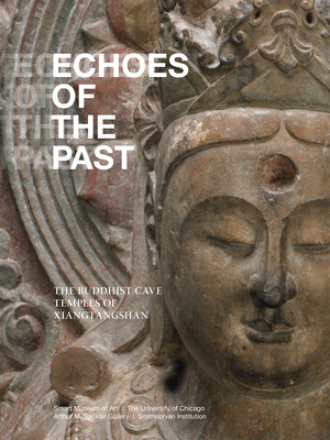 Echoes of the Past: The Buddhist Cave Temples of Xiangtangshan - Tsiang, Katherine R