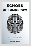 Echoes of Tomorrow: AI and the Future of Society