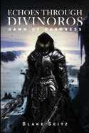 Echoes Through Divinoros: Dawn of Darkness