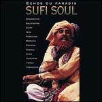 Echos du Paradis: Sufi Soul -- Afghanistan Egypt Iran