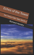 Echos of the tower: The Tower Falls Tales book 4