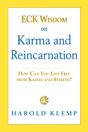 Eck Wisdom on Karma and Reincarnation: N/A