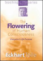 Eckhart Tolle: The Flowering of Human Consciousness - 