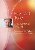 Eckhart Tolle: The Simple Truth